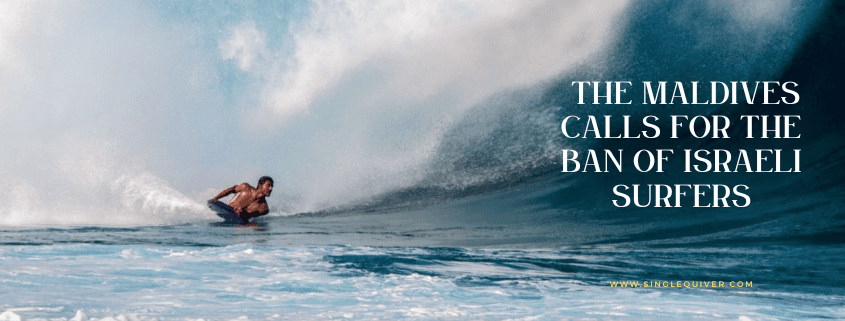 The Maldives wants to ban the entry of Israeli surfers
